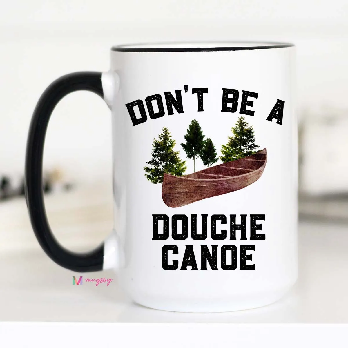 Don't Be A Douche Canoe Mug