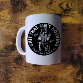 Don't Be A STAN - 11oz Mug