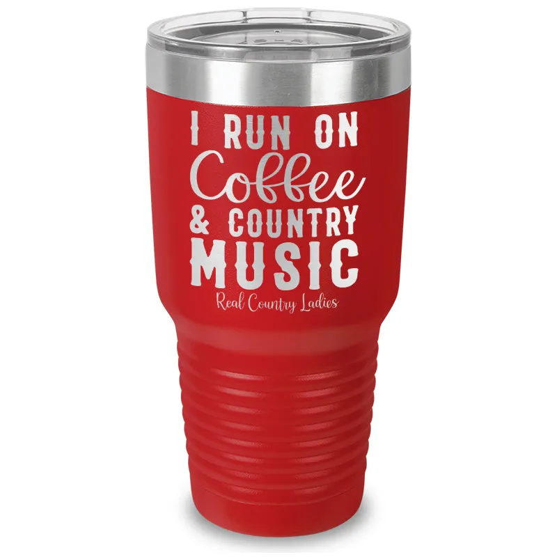 I Run On Coffee And Country Music Laser Etched Tumbler