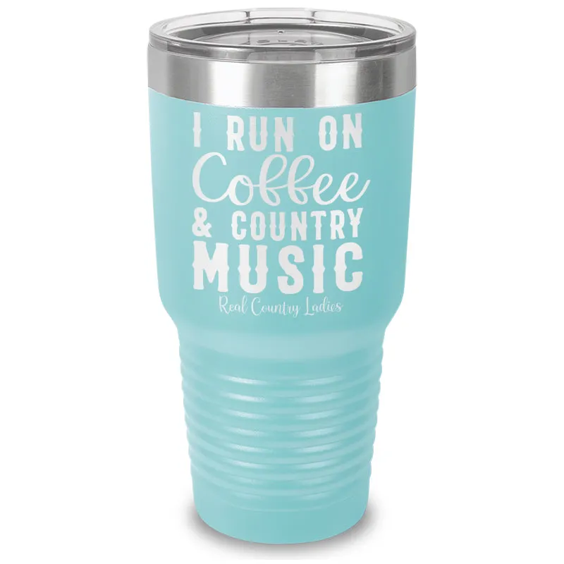 I Run On Coffee And Country Music Laser Etched Tumbler