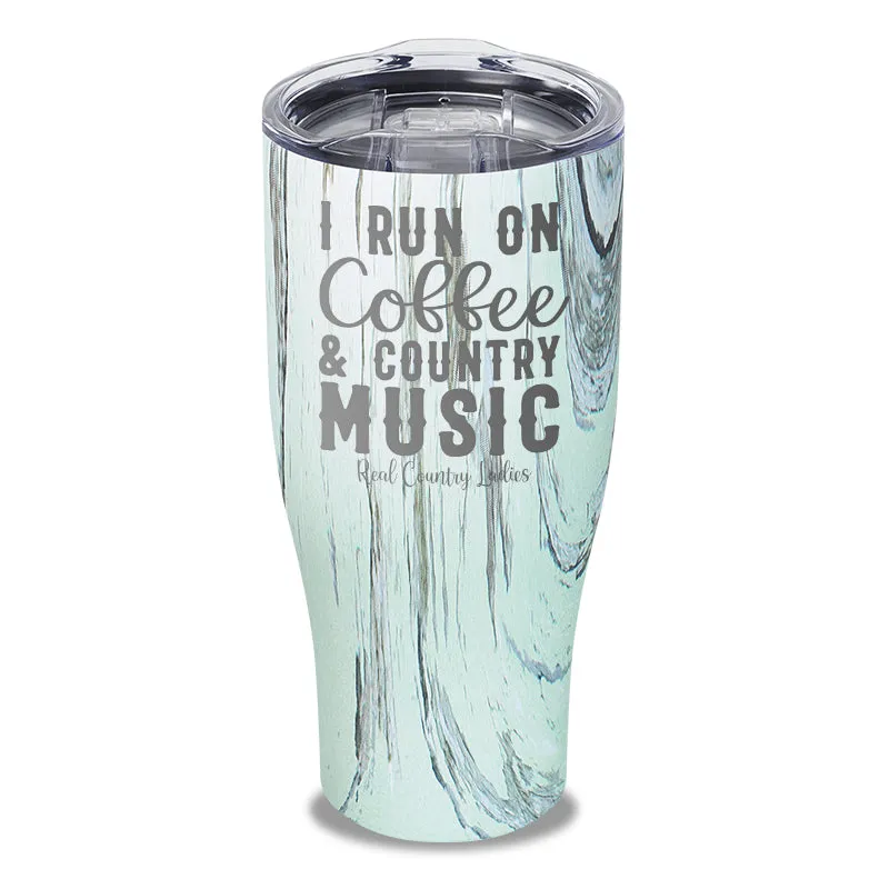 I Run On Coffee And Country Music Laser Etched Tumbler