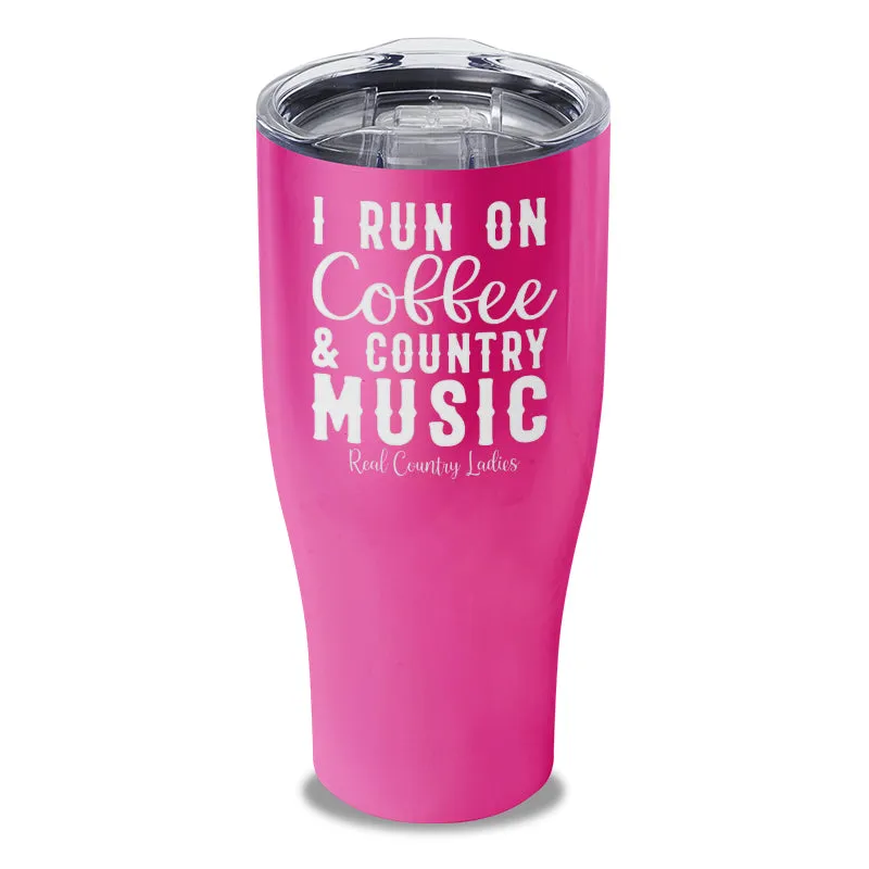 I Run On Coffee And Country Music Laser Etched Tumbler