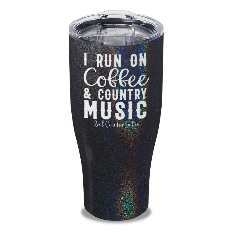 I Run On Coffee And Country Music Laser Etched Tumbler