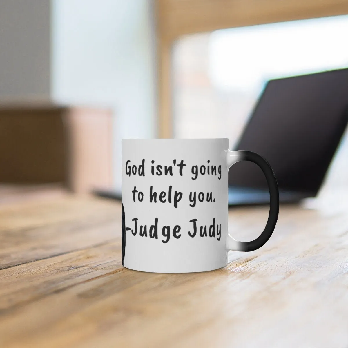 Judge Judy Mug God won't help you,Sarcastic Funny Quote,Father/Mother's Day Gift,Birthday/Judge Judy Fans/Graduation,Christmas Gift