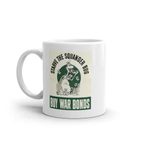 Starve the Squander Bug (mug)