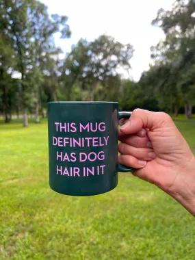 This Mug Definitely Has Hair in It Coffee Mug